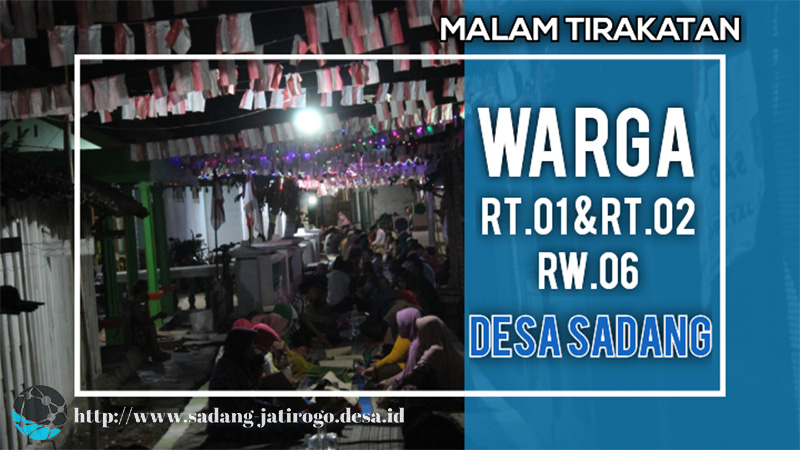 PERINGATI MALAM KEMERDEKAAN, WARGA RT.01 DAN RT.02 RW.06 DESA SADANG GELAR MALAM TIRAKATAN